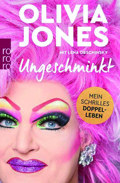 Ungeschminkt - Mein schrilles Doppelleben